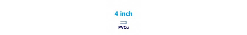 4 inch PVCu